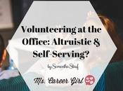 Volunteering Office: Altruistic Self-Serving?