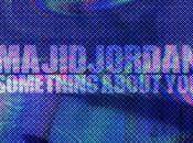 Music: Majid Jordan “Something About You”