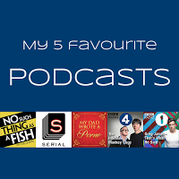 My 5 Favourite Podcasts