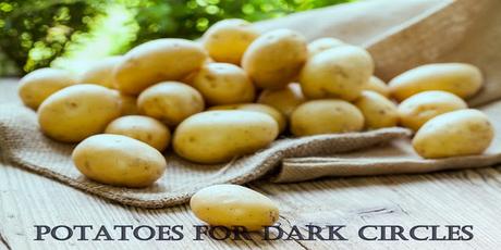 Potatoes for Dark Circles
