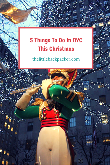 5 Things to do in NYC this Christmas 5 Things To Do In NYC This Christmas