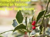 Things Before Going Vacation Keep Your Home Secure