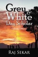 Grey & White Day Scholar by Raj Sekar: Book Review