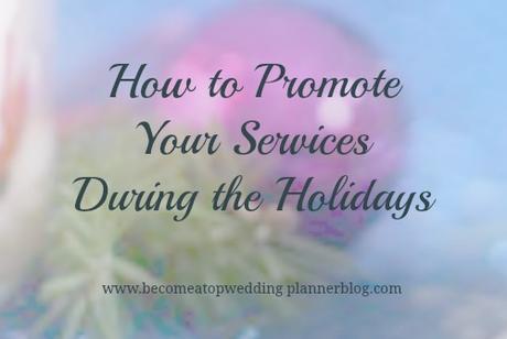 Promoting WSedding Planning Services During the Holidays