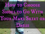 Which Shoes Wear with Maxi Dress Skirt