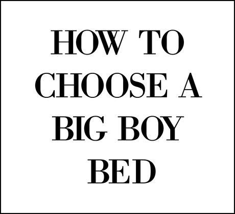 How To Choose A Big Boy Bed