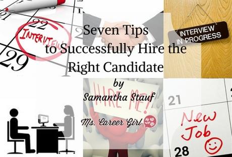 Seven Tips to Successfully Hire the Right Candidate