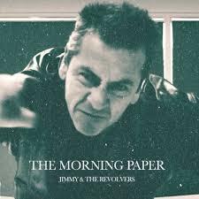 Image result for jimmy and the revolvers the morning paper