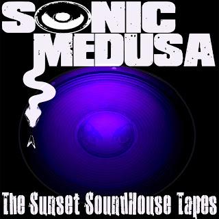 Sonic Medusa – The Sunset Soundhouse Tapes