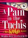 A Pain in the Tuchis (A Mrs. Kaplan Mystery #2)