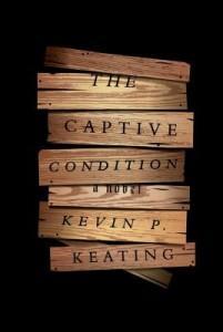 The Captive Condition by Kevin P. Keating