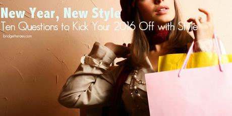 New Year, New Style: Ten Questions to Kick Your 2016 Off with Style