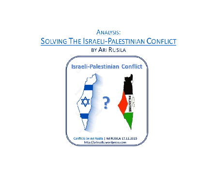 Solving Israeli-Palestinian Conflict by Ari Rusila - https://arirusila.wordpress.com