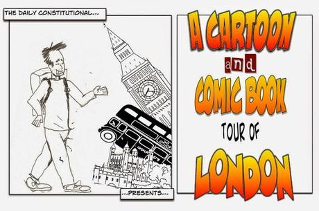 The Best of 2015 On The Daily Constitutional March: A Cartoon & Comic Book Tour of #London  #London2015