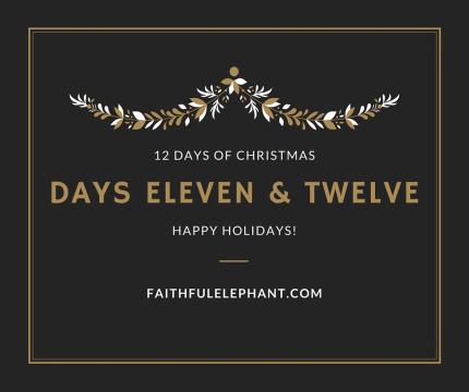 Day Eleven & Twelve