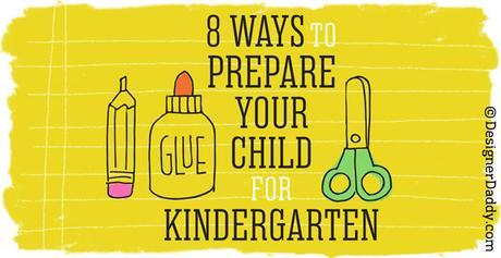 Designer Daddy Best of 2015 - 8 Ways to Prepare Your Child for Kindergarten
