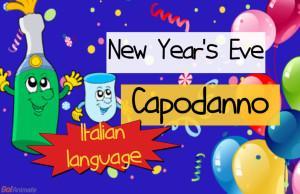 Capodanno in Italiano! New year’s Eve in Italian language