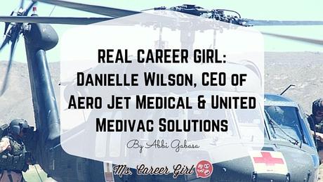 Read the Inspiring Story of Real Career Girl, Danielle Wilson, CEO of Aero Jet Medical & United Medivac Solutions