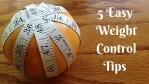 5 easy tips for weight control