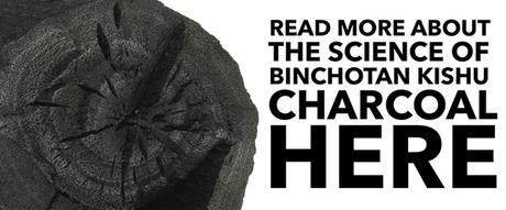 Read abt the science of binchotan kishu charcoal here
