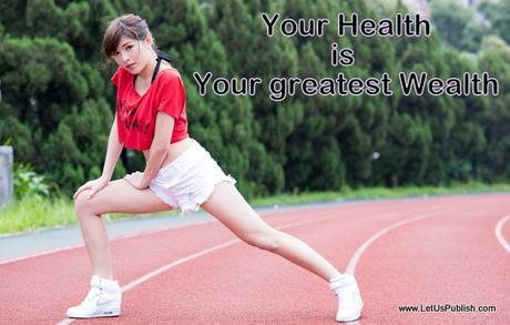 Your Health- is your greatest wealth Quotes On Richness