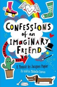 Confessions of an Imaginary Friend by Michelle Cuevas,