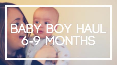 Baby Boy Haul 6-9 Months