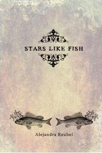 Alejandra Reuhel - Stars Like Fish and Where Everything Lost Is Found