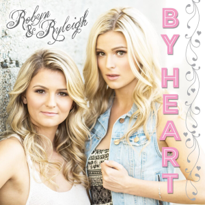 Robyn and Ryleigh By Heart 2016