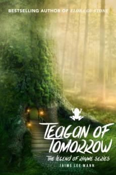 Book Review: Teagan of Tomorrow (Legend of Rhyme Series Vol. 1 Book 3) by Jaime Lee Mann