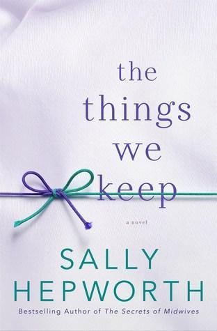 The Things We Keep: A Novel by Sally Hepworth