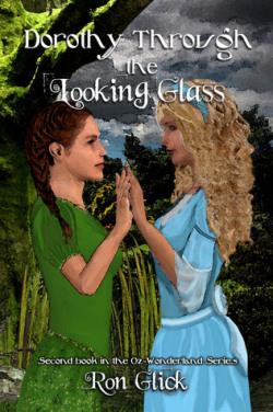 Review: Dorothy through the Looking Glass (Oz-Wonderland #2) by Ron Glick
