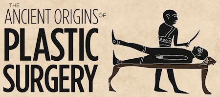 The Ancient Origins Of Plastic Surgery