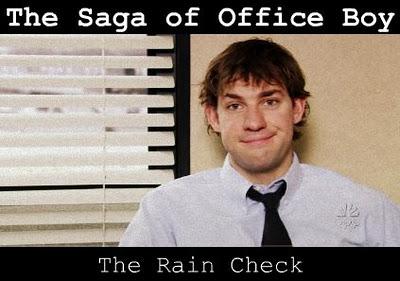 The Saga of Office Boy: The Rain Check.