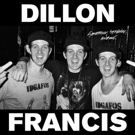 Dillon Francis: Something, Something, Awesome EP