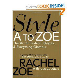 Style A to Zoe: The Art of Fashion, Beauty, & Everything Glamour