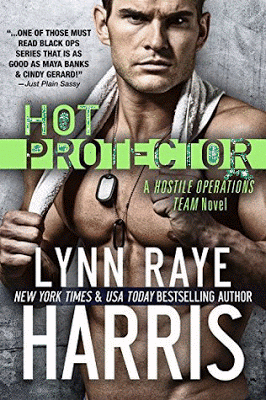 HOT Protector- A Hostile Operations Team Novel by NYT Bestselling Author Lynn Raye Harris-A Book Review