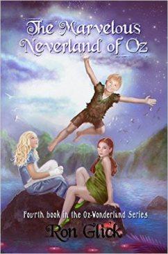 Review:The Marvellous Neverland of Oz (Oz-Wonderland Series # 4) by Ron Glick