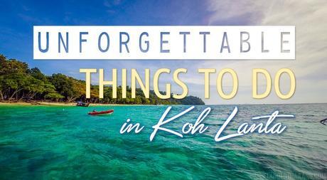 Unforgettable Things to Do in Koh Lanta