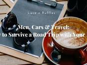Men, Cars Travel: Survive Road Trip with Your Man!
