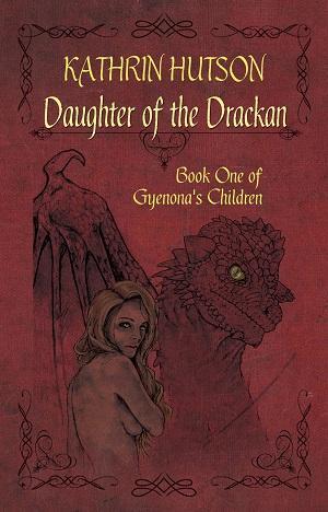 Daughter of the Drackan by Kathrin Hutson @goddessfish @klhcreateworks
