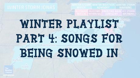 Winter Playlist Part 4: Songs For Being Snowed In