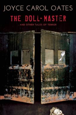 Review: The Doll-Master and Other Tales of Terror by Joyce Carol Oates