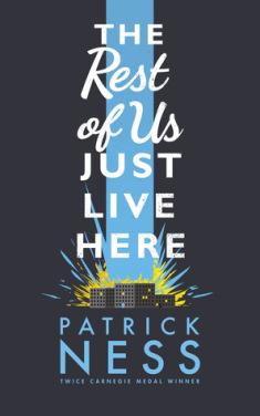 Review: The Rest Of Us Just Live Here by Patrick Ness
