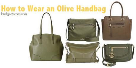 Olive Handbags: What to Wear with Them