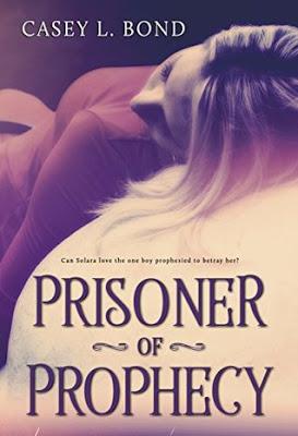 Prisoner of Prophecy by Casey L. Bond @agarcia6510  @AuthorCaseyBond