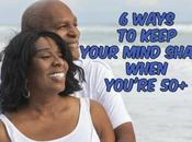 Ways Keep Your Mind Sharp When You’re