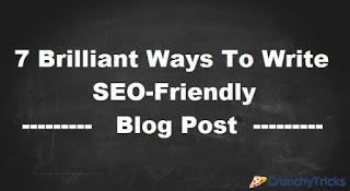 7 Brilliant Ways To Write An SEO-Friendly Blog Post