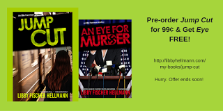 Jump Cut by Libby Fischer Hellman- Pre- Order Jump Cut for 99 cents & Get An Eye for Murder FREE!  Limited time offer!