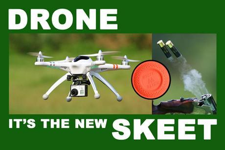 Drone, it's the new Skeet